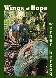 Wings of Hope (1999 Documentary) on September 04 Directed by Werner Herzog